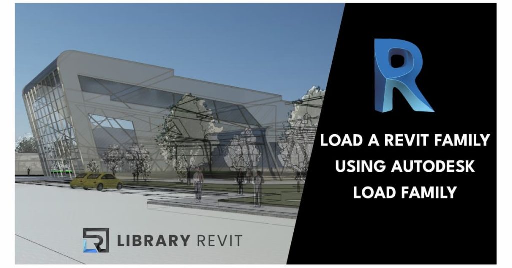 Load A Revit Family Using Autodesk Load Family Library Revit